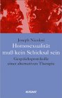 Homosexualit�t mu� kein Schicksal sein. Gespr�chsprotokolle einer alternativen Therapie - Joseph Nicolosi