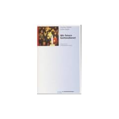 Wir feiern Gottesdienst. Entwurf einer freikirchlichen Liturgik