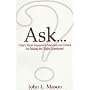 Ask...: Life's Most Important Answers Are Found in Asking the Right Questions