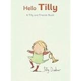 Hello, Tilly: A Tilly and Friends Books