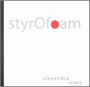 Styrofoam [US-Import] - Alexandra Scott