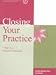 Book Closing Your Practice: 7 Steps to A Successful Transition