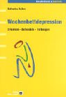 Wochenbettdepression: Erkennen - Behandeln - Vorbeugen