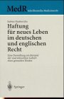 Review Springer  / Haftung für neues Leben im deutschen und englischen Recht: Eine Darstellung am Beispiel der unerwünschten Geburt eines gesunden Kindes. (MedR Schriftenreihe Medizinrecht)