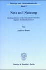 Netz und Nutzung: Rechtspositionen vertikal integrierter Betreiber digitaler Breitbandkabelnetze