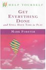 Get Everything Done: And Still Have Time to Play (Help Yourself)