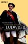 Produkt-Bild: Ludwig II. Bayerns M&auml;rchenk&ouml;nig - Wahrheit und Legende.