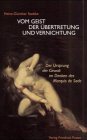 Vom Geist der �bertretung und Vernichtung. Der Ursprung der Gewalt im Denken des Marquis de Sade - Heinz-G�nther Stobbe