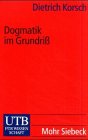 Produkt-Bild: Dogmatik im Grundri&szlig;: Eine Einf&uuml;hrung in die christliche Deutung menschlichen Lebens mit Gott (Uni-Taschenb&uuml;cher S)