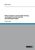 Produkt-Bild: Wiener Kongress und Versailler Vertrag - ein Vergleich aus der Sicht der internationalen Politik