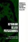 Heparin and Related Polysaccharides (Advances in Experimental Medicine and Biology)