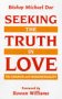 Seeking the Truth in Love: The Church and Homosexuality