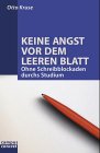 Keine Angst vor dem leeren Blatt - Ohne Schreibblockaden durchs Studium - Otto Kruse