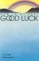 How to Attract Good Luck