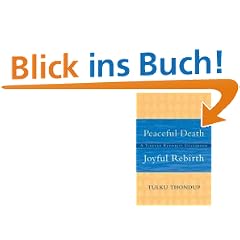 Peaceful Death, Joyful Rebirth: A Tibetan Buddhist Guidebook