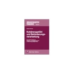 Koh�renzgef�hl und Behinderungsarbeit: Eine empirische Studie zum Belastungs- und Bew�ltigungserleben h�rgesch�digter Kinder