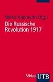 Die Russische Revolution 1917 (Uni-Taschenb�cher S) - 