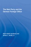 The Nazi Party and the German Foreign Office (Routledge Studies in Modern European History)