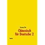 Chinesisch f�r Deutsche 2: Hochchinesisch f�r Fortgeschrittene