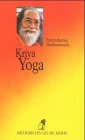 Kriya Yoga. Die Lehre Sri Yukteswars und Paramahansa Yoganandas.