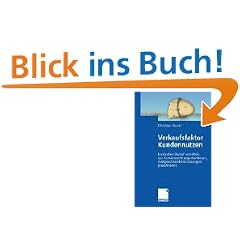 Verkaufsfaktor Kundennutzen: Konkreten Bedarf ermitteln, aus Kundensicht argumentieren, ma�geschneiderte L�sungen pr�sentieren