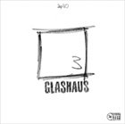 Drei - Glashaus