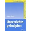 Unterrichtsprinzipien: Pr�fungswissen - Basiswissen Schulp�dagogik (Alle Klassenstufen)