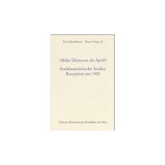 "Mehr Dionysos als Apoll". Antiklassizistische Antike-Rezeption um 1900