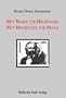 Mit Marx f�r Heidegger. Mit Heidegger f�r Marx