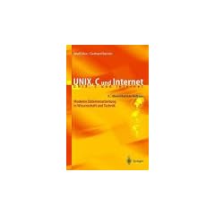 UNIX, C und Internet: Moderne Datenverarbeitung in Wissenschaft und Technik