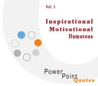 Inspirational, Motivational and Humorous PowerPoint 