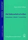 Die Doktorarbeit schreiben: Strukturebenen - Stilmittel - Textentwicklung