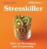 Stresskiller - S&auml;fte zur Beruhigung und Entspannung - Amanda Cross, Charmaine Yabsley