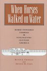 WHEN HORSES WALKED ON WATER CRISMAN KJ