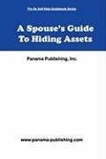 A Spouse's Guide To Hiding Assets
