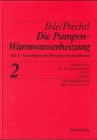 Der Heizungsingenieur II - Die Pumpen - Warmwasserheizung - Claus Ihle