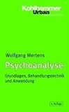 Psychoanalyse: Grundlagen, Behandlungstechnik und angewandte Psychoanalyse