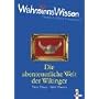 WahnsinnsWissen. Die abenteuerliche Welt der Wikinger