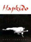 Hapkido: Traditions, Philosophy, Technique: Teaching - Philosophy - Technique