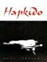 Hapkido: Traditions, Philosophy, Technique: Teaching - Philosophy - Technique