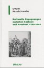 Produkt-Bild: Kulturelle Begegnungen zwischen Sachsen und Russland 1790-1849