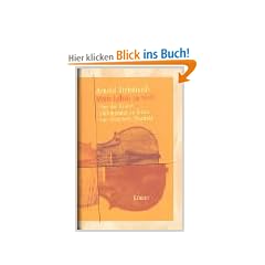 Mein Leben zu viert: Von der Kunst, aufeinander zu h�ren. Das Guarneri-Quartett