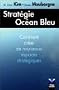Strat�gie Oc�an Bleu : Comment cr�er de nouveaux espaces strat�giques