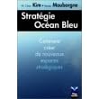 Strat�gie Oc�an Bleu : Comment cr�er de nouveaux espaces strat�giques
