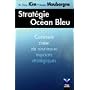 Strat�gie Oc�an Bleu : Comment cr�er de nouveaux e&hellip de Kim Chan