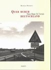 Produkt-Bild: Quer durch Deutschland: Neue Wege f&uuml;r Europa. Die Verkehrsprojekte Deutsche Einheit in Fotografien