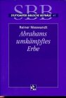 Abrahams umk&auml;mpftes Erbe - Reiner Nieswandt