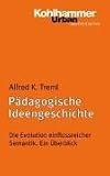 Paedagogische Ideengeschichte: Ein Ueberblick