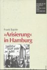 Arisierung in Hamburg: Die Verdr�ngung der j�dischen Unternehmer 1933 - 1945 - Frank Bajohr