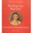 Die kluge Else / Rapunzel. Grimms Märchen tiefenpsychologisch gedeutet (Gebundene Ausgabe)